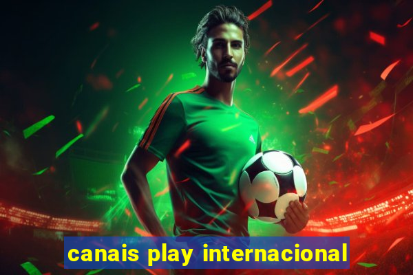 canais play internacional